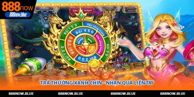 Trả thưởng xanh chín - Nhận quà liền tay